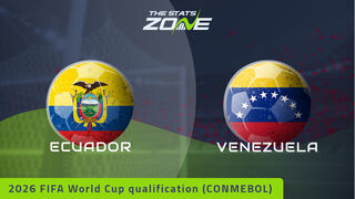 Ecuador vs Venezuela Preview & Prediction | 2026 FIFA World Cup Qualifying (CONMEBOL)