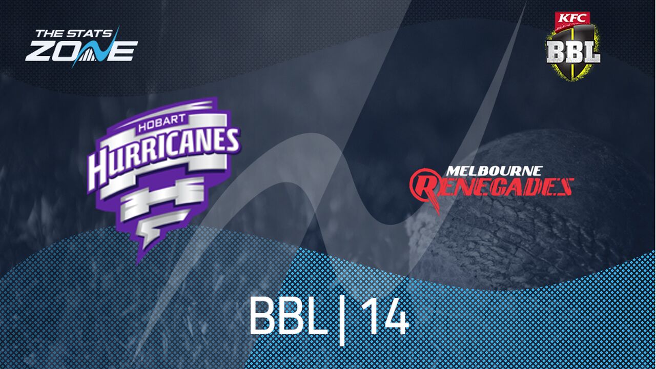 Hobart Hurricanes vs Melbourne Renegades Preview & Prediction | BBL|14 | League Stage