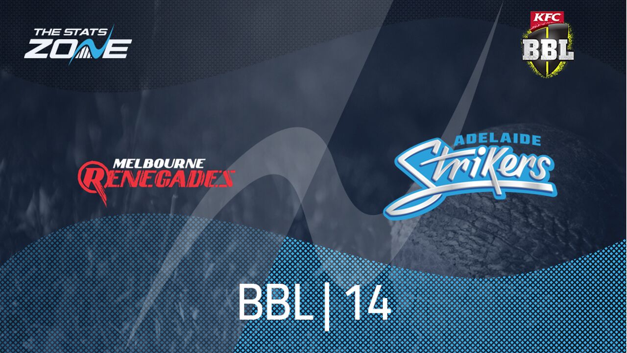 Melbourne Renegades vs Adelaide Strikers Preview & Prediction | BBL|14 | League Stage