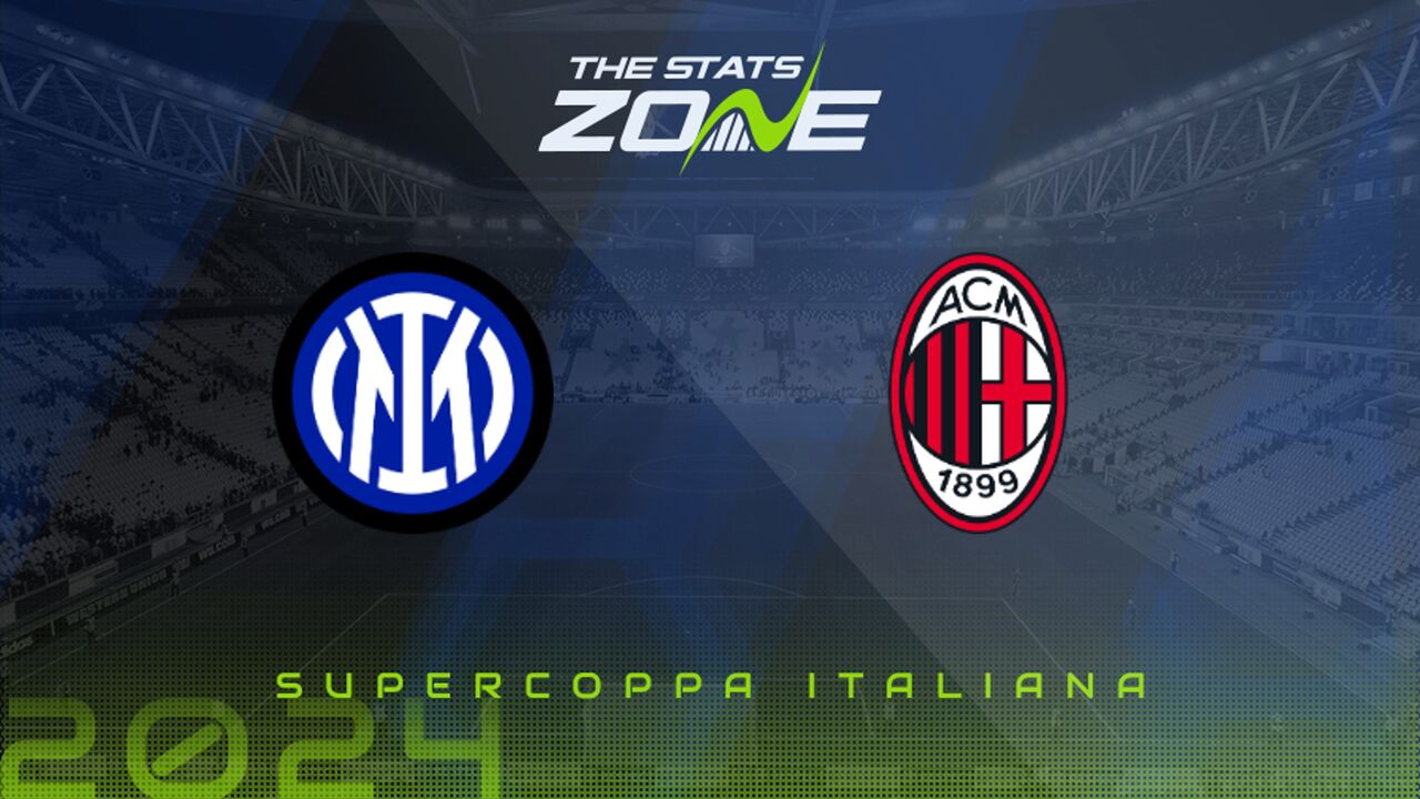 Inter Milan vs AC Milan Preview: Team News & Prediction | 2024 Supercoppa Italiana | Final