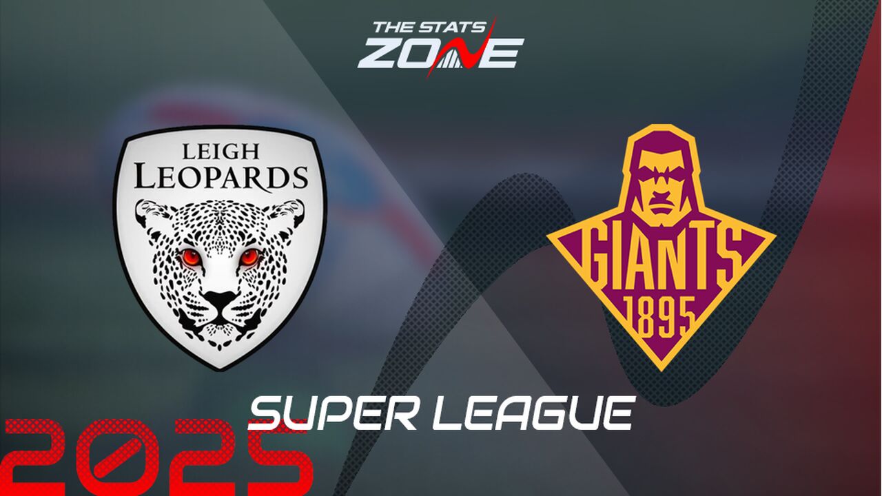 Leigh Leopards vs Huddersfield Giants Preview & Prediction | 2025 Super League | Regular Season