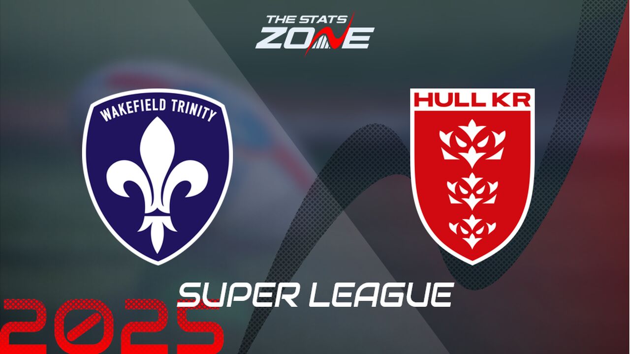 Wakefield Trinity vs Hull KR Preview & Prediction | 2025 Super League | Regular Season