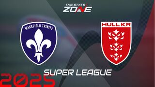 Wakefield Trinity vs Hull KR Preview & Prediction | 2025 Super League | Regular Season