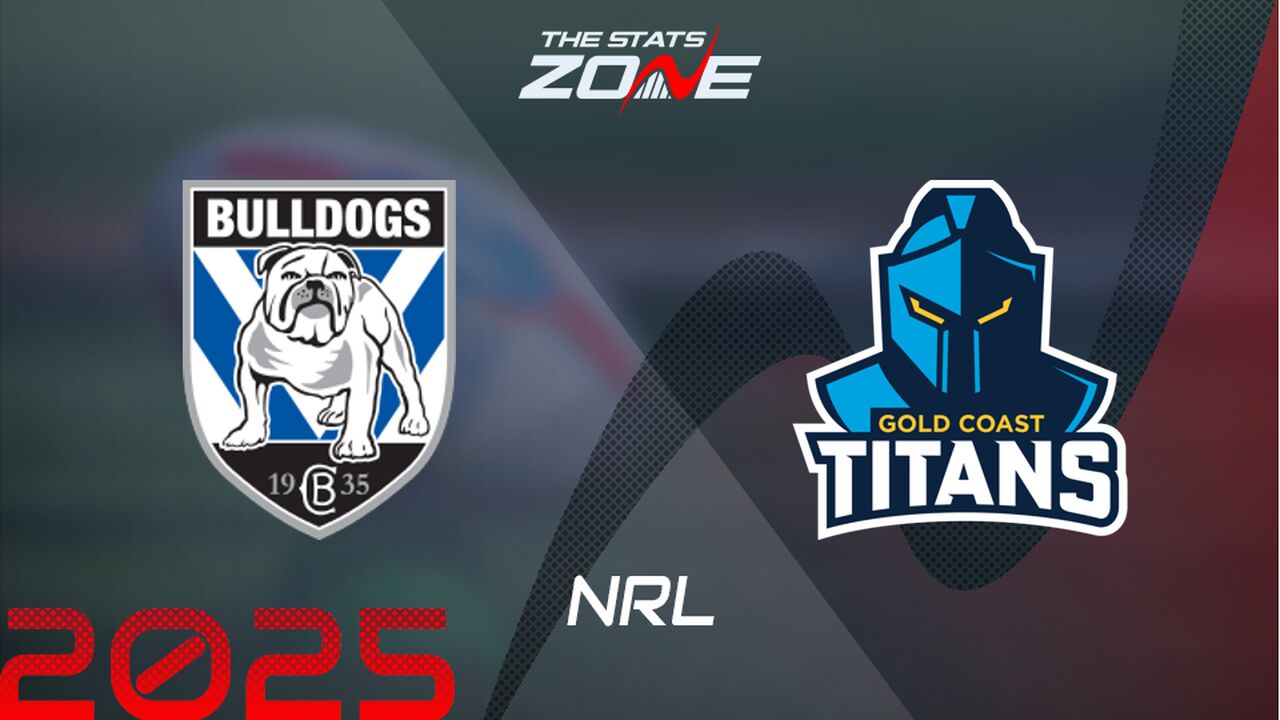 Canterbury Bulldogs vs Gold Coast Titans Preview & Prediction | 2025 NRL | Regular Season