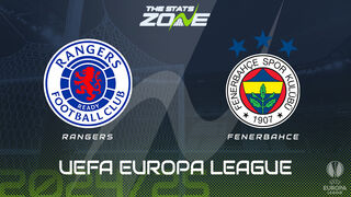 Rangers vs Fenerbahce Preview: Team News & Prediction