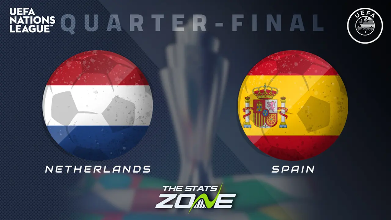 Netherlands vs Spain Preview: Team News & Prediction - The Stats Zone