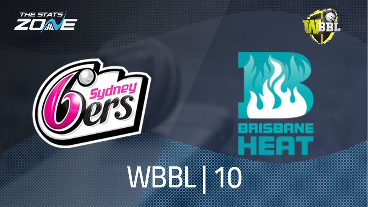 Sydney Sixers vs Brisbane Heat Preview & Prediction | WBBL|10 | League Stage