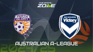 Perth Glory vs Melbourne Victory Preview: Team News & Prediction