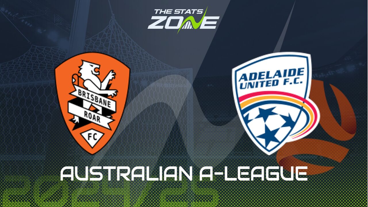 Brisbane Roar vs Adelaide United Preview: Team News & Prediction