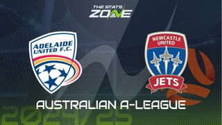 Adelaide United vs Newcastle Jets Preview: Team News & Prediction