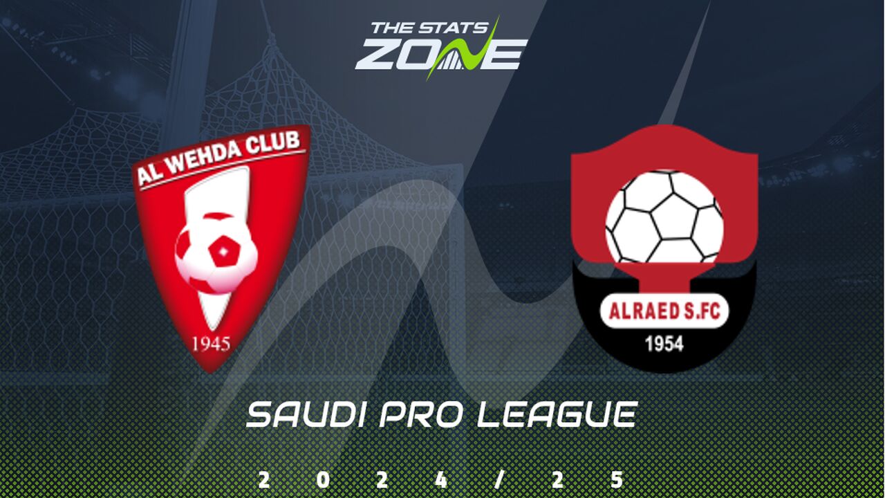 Al Wehda vs Al Raed Preview: Team News & Prediction