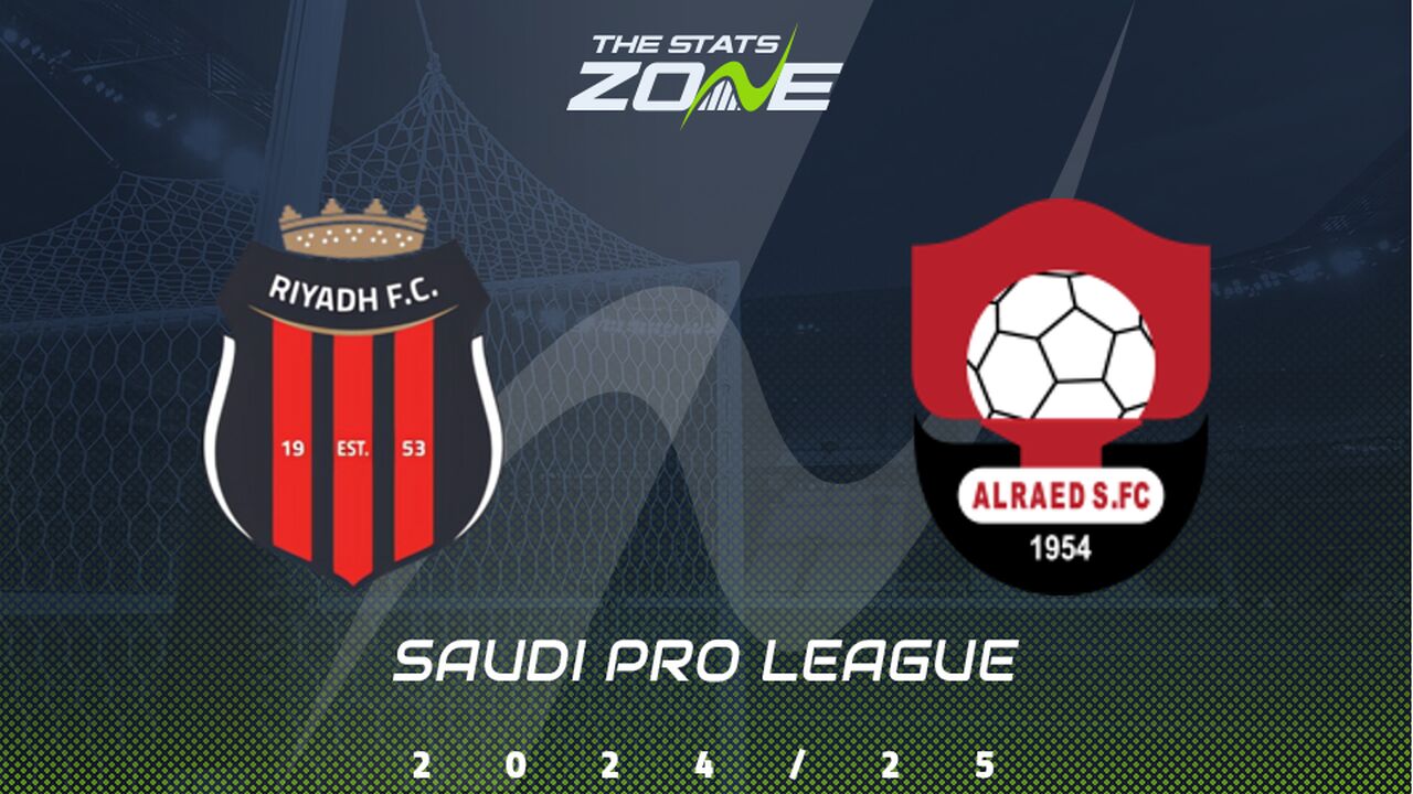 Al Riyadh vs Al Raed Preview: Team News & Prediction