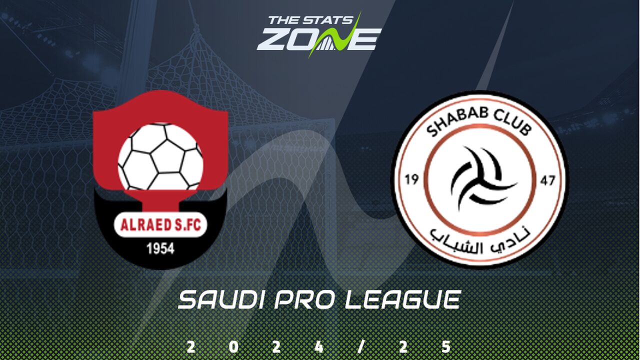 Al Raed vs Al Shabab Preview: Team News & Prediction