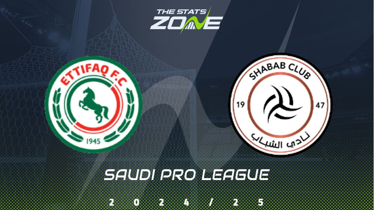 Al Ettifaq vs Al Shabab Preview: Team News & Prediction