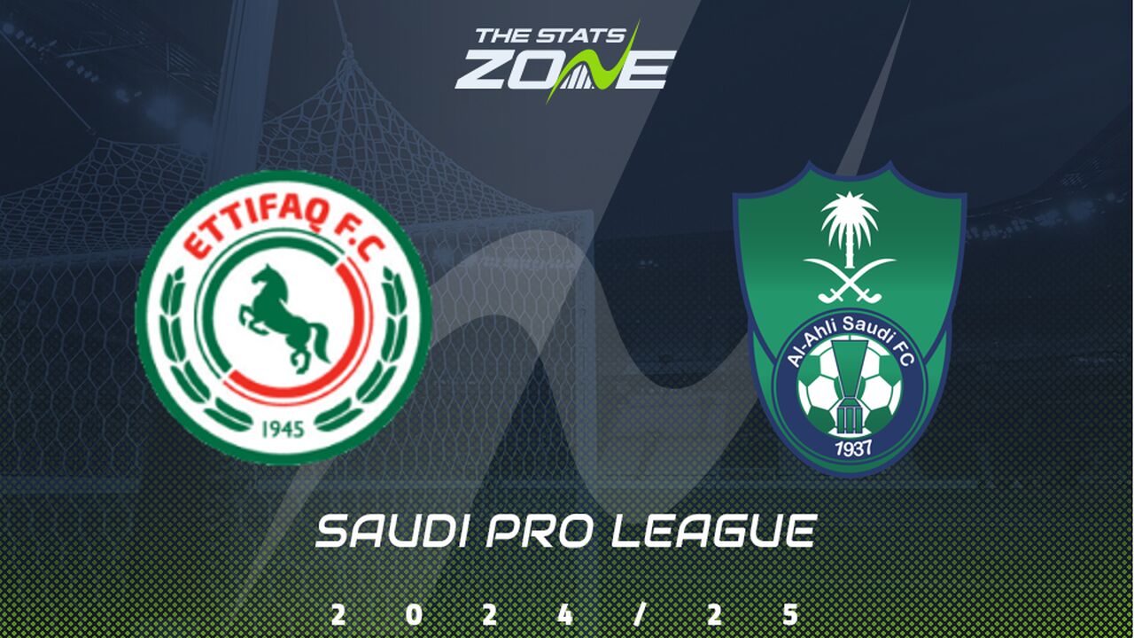 Al Ettifaq vs Al Ahli Preview: Team News & Prediction