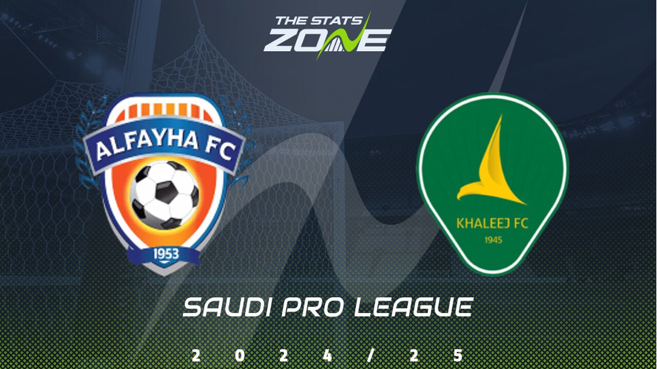 Al Fayha vs Al Khaleej Preview: Team News & Prediction