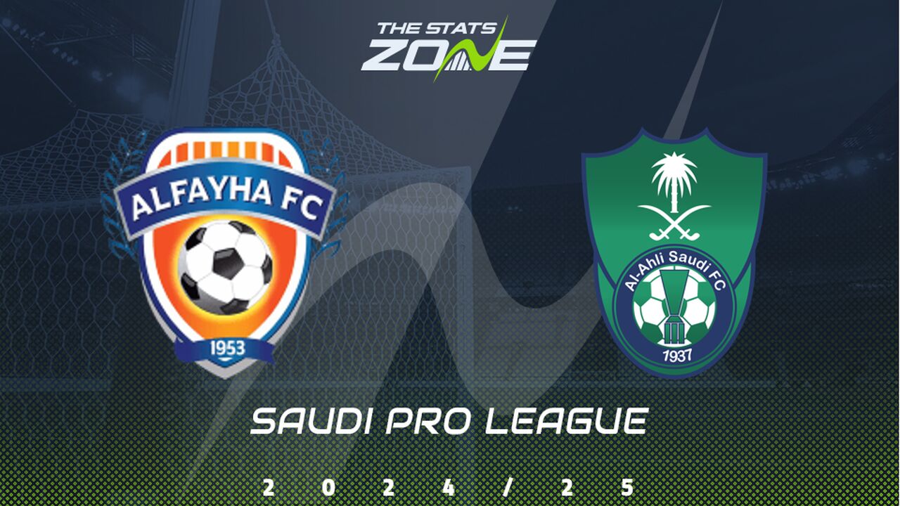 Al Fayha vs Al Ahli Preview: Team News & Prediction