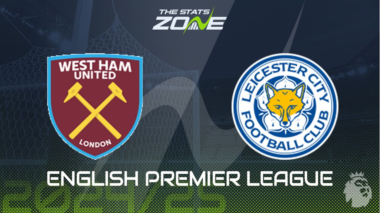 West Ham vs Leicester Preview: Team News & Prediction