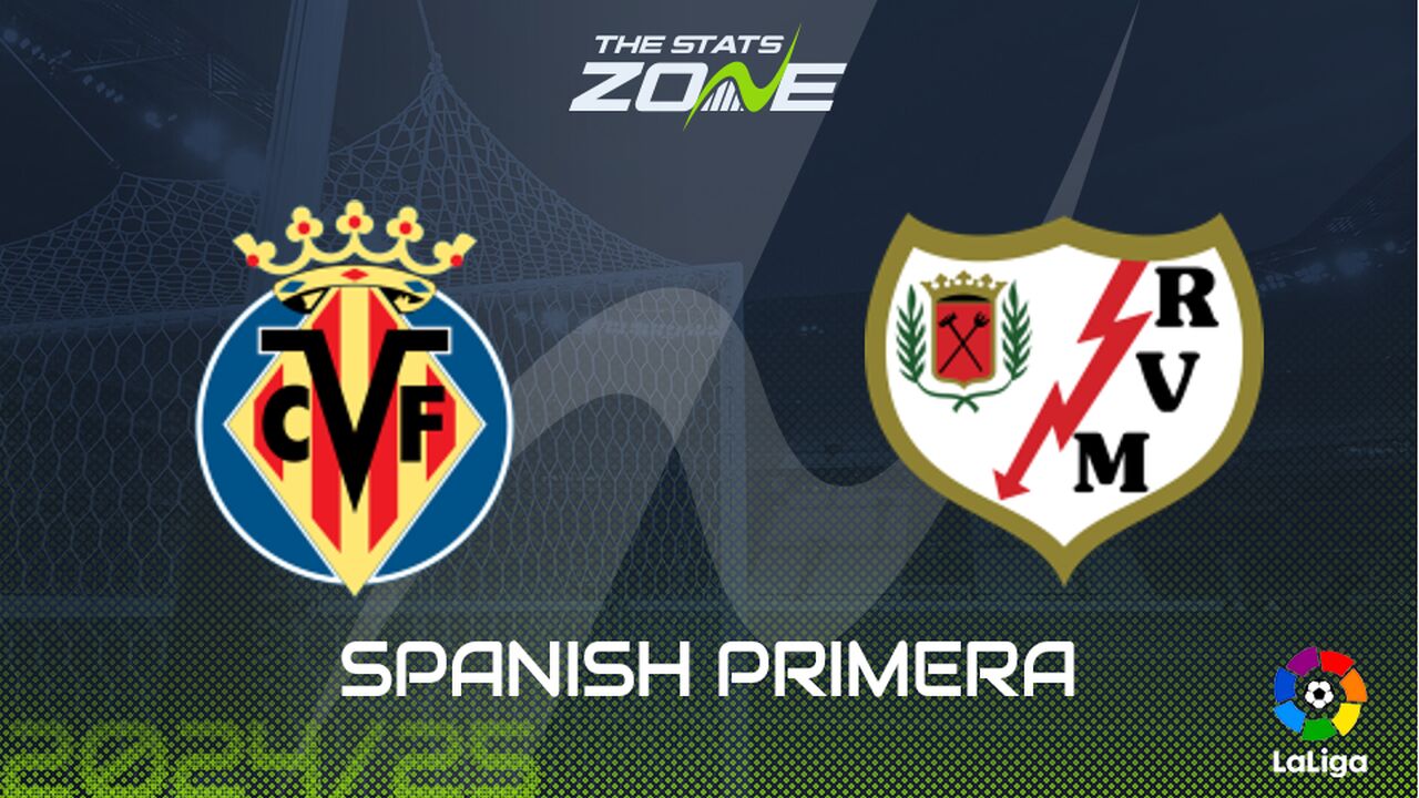 Villarreal vs Rayo Vallecano Preview: Team News & Prediction