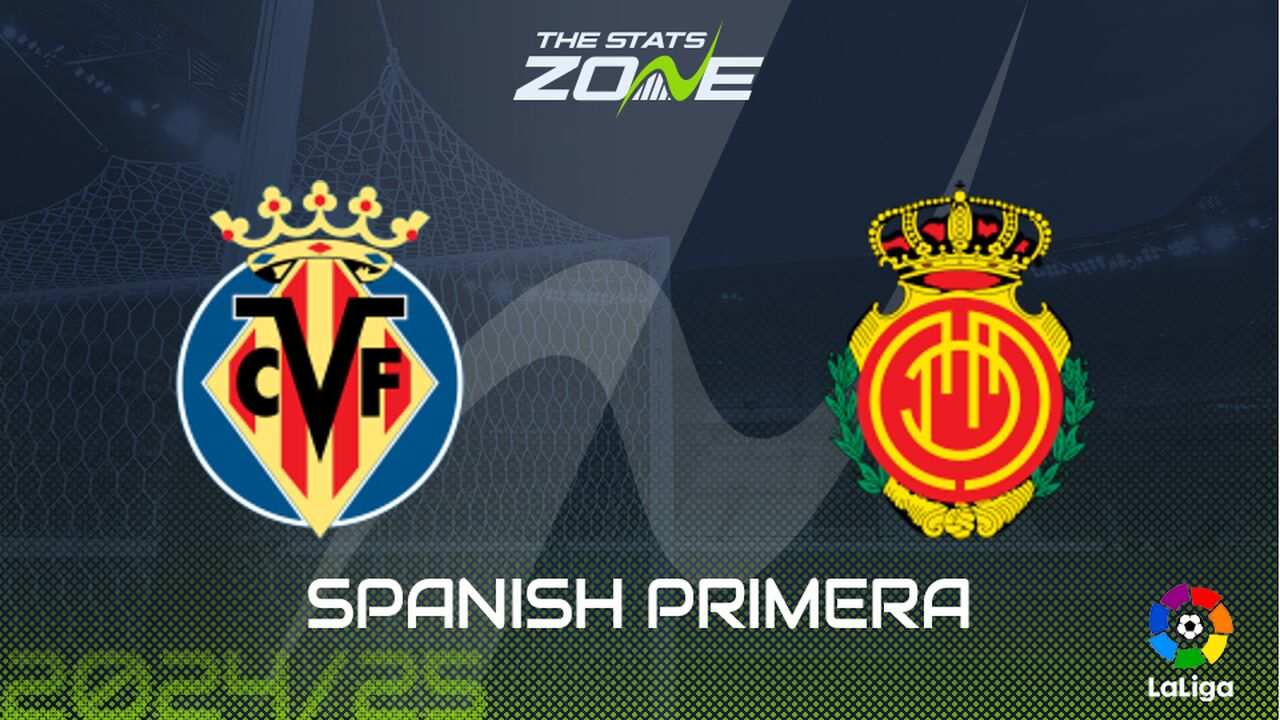 Villarreal vs Real Mallorca Preview: Team News & Prediction