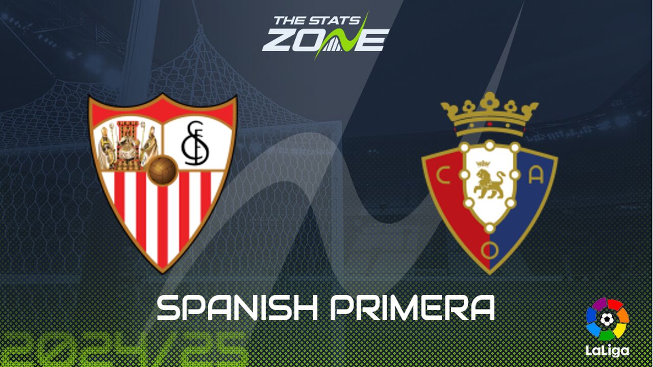 Sevilla vs Osasuna Preview: Team News & Prediction