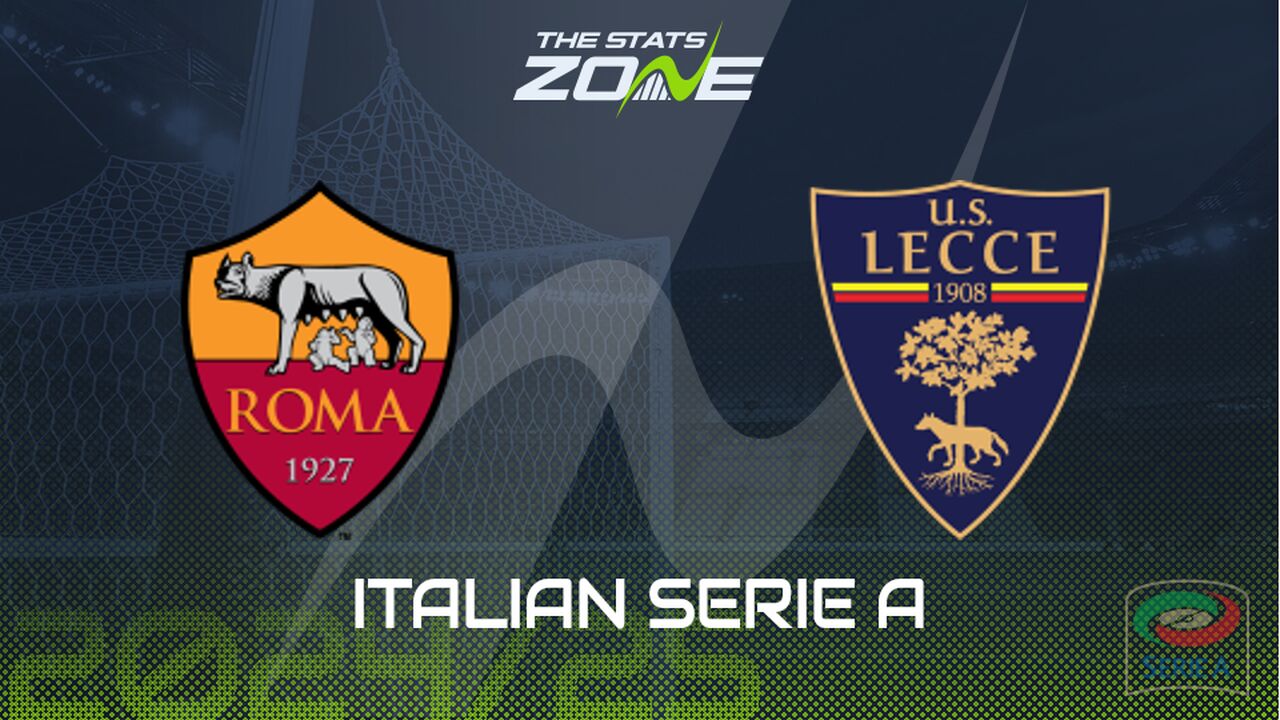 Roma vs Lecce Preview: Team News & Prediction