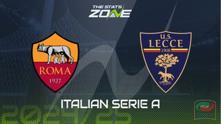 Roma vs Lecce Preview: Team News & Prediction