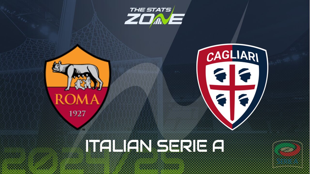 Roma vs Cagliari Preview: Team News & Prediction