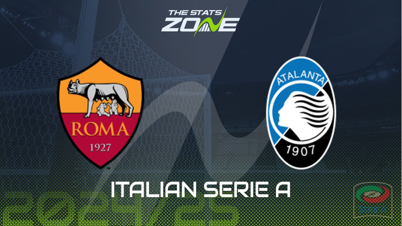 Roma vs Atalanta Preview: Team News & Prediction