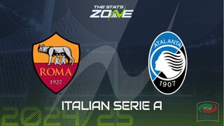 Roma vs Atalanta Preview: Team News & Prediction