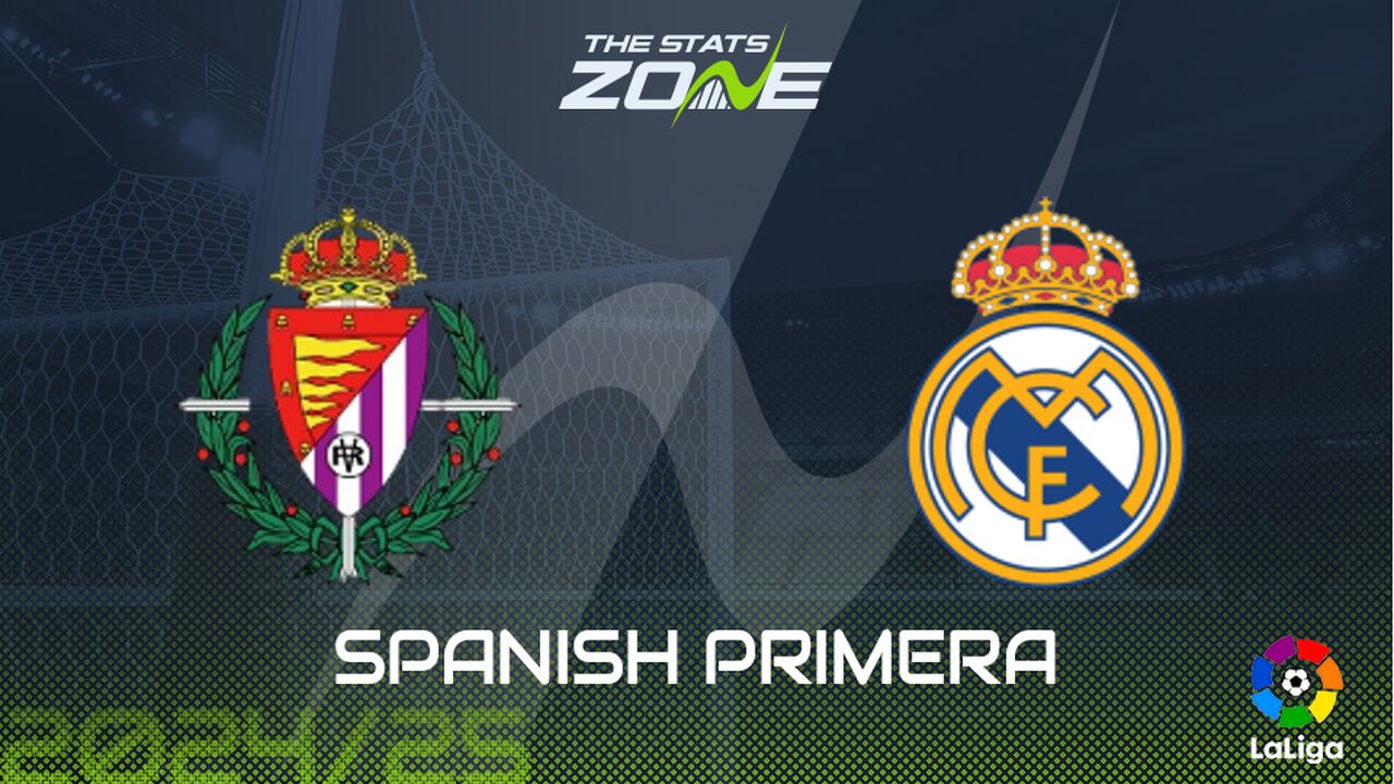 Real Valladolid vs Real Madrid Preview: Team News & Prediction