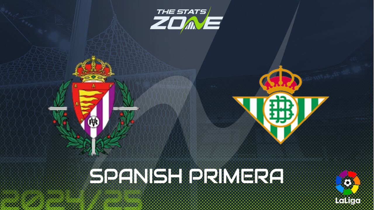 Real Valladolid vs Real Betis Preview: Team News & Prediction