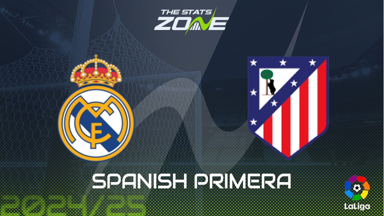 Real Madrid vs Atletico Madrid Preview: Team News & Prediction