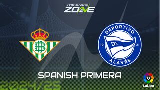 Real Betis vs Alaves Preview: Team News & Prediction