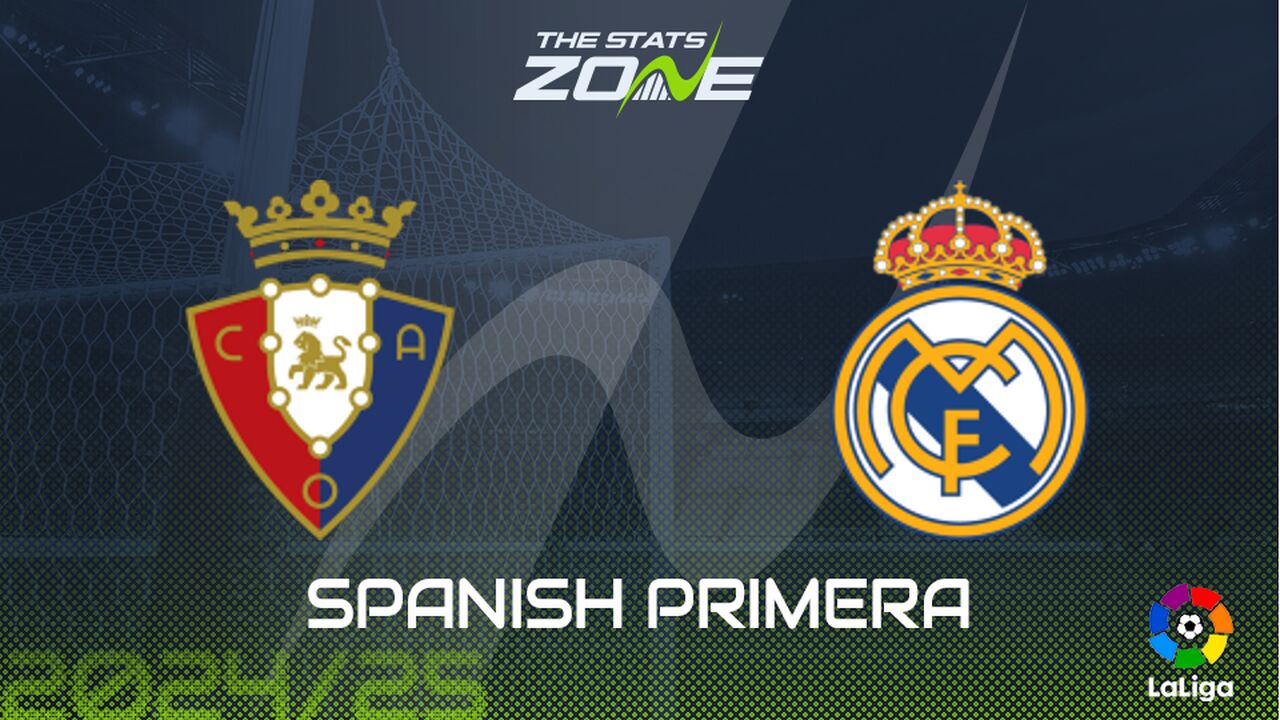 Osasuna vs Real Madrid Preview: Team News & Prediction