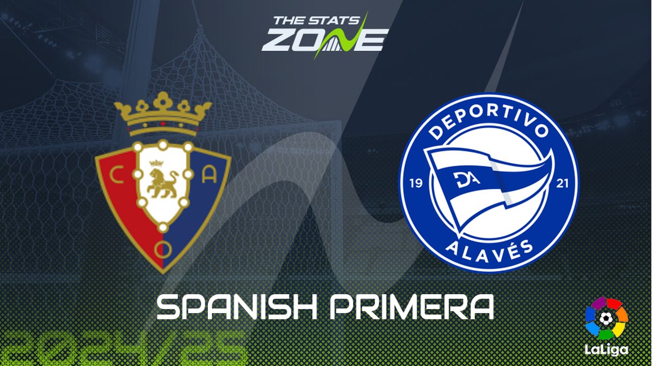 Osasuna vs Alaves Preview: Team News & Prediction