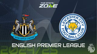 Newcastle vs Leicester Preview: Team News & Prediction