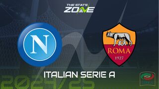 Napoli vs Roma Preview: Team News & Prediction