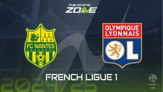 Nantes vs Lyon Preview: Team News & Prediction