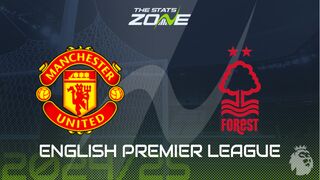 Man Utd vs Nottingham Forest Preview: Team News & Prediction