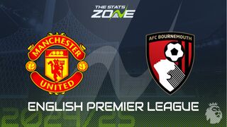 Man Utd vs Bournemouth Preview: Team News & Prediction