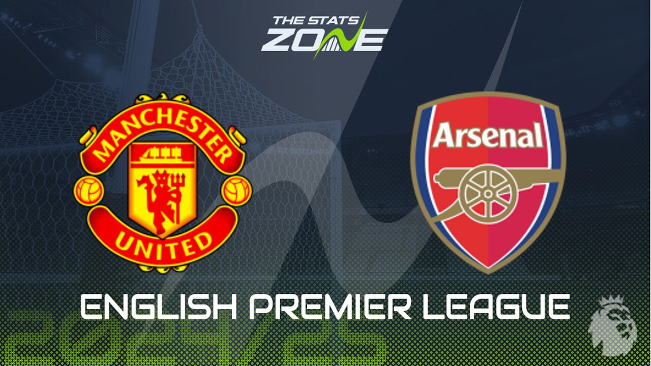 Man Utd vs Arsenal Preview: Team News & Prediction