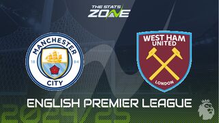 Man City vs West Ham Preview: Team News & Prediction