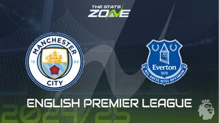 Man City vs Everton Preview: Team News & Prediction