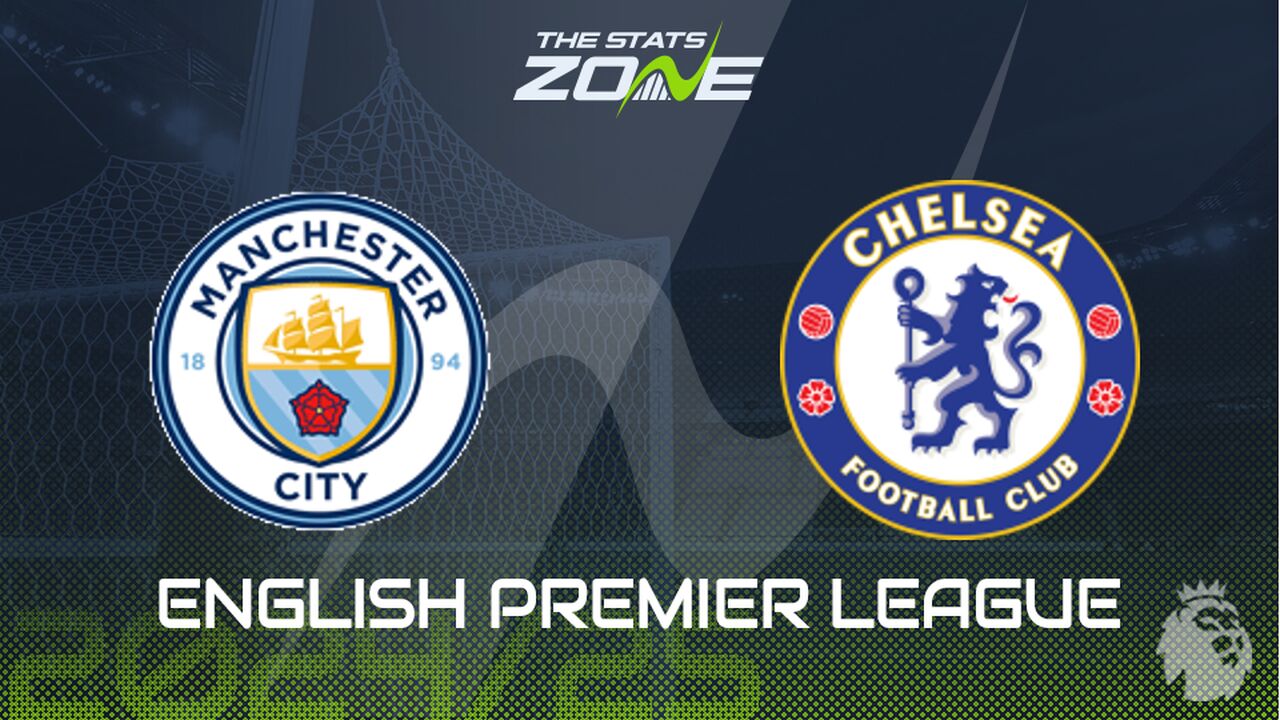 Man City vs Chelsea Preview: Team News & Prediction