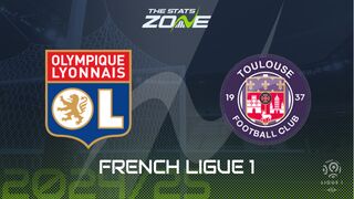 Lyon vs Toulouse Preview: Team News & Prediction