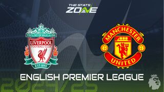 Liverpool vs Man Utd Preview: Team News & Prediction