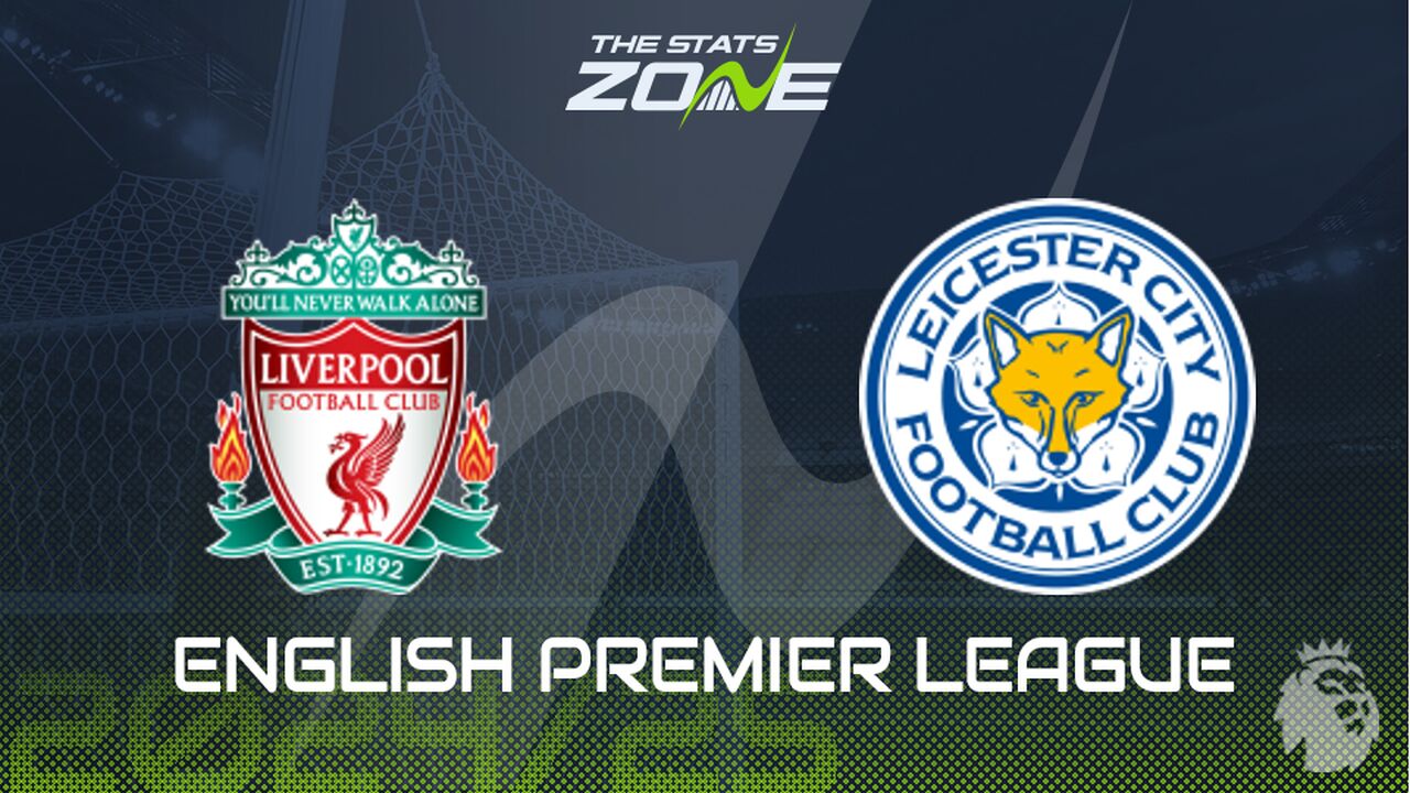 Liverpool vs Leicester Preview: Team News & Prediction