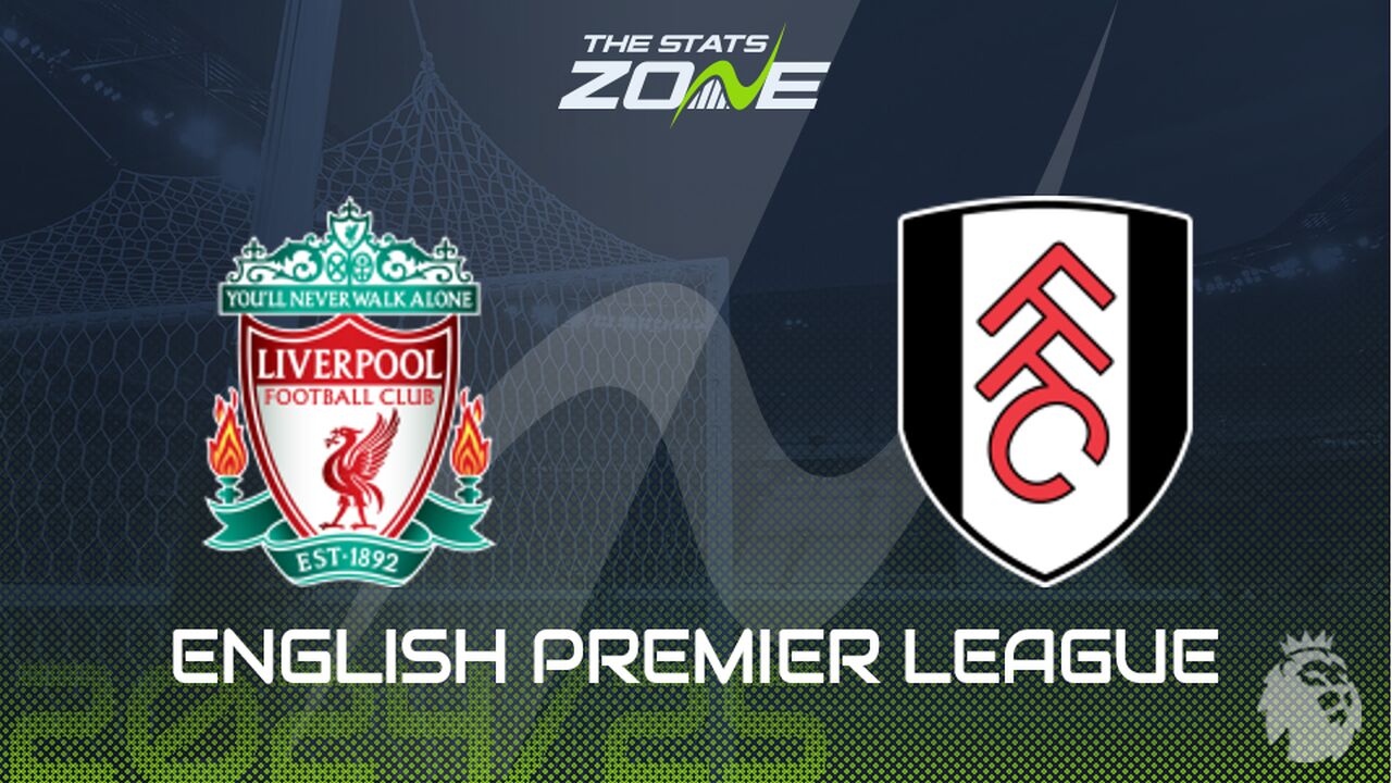 Liverpool vs Fulham Preview: Team News & Prediction