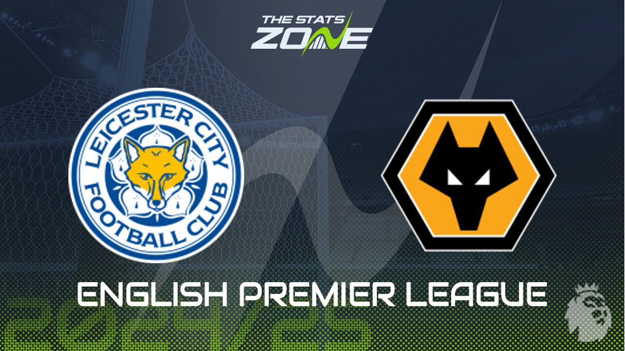 Leicester vs Wolves Preview: Team News & Prediction